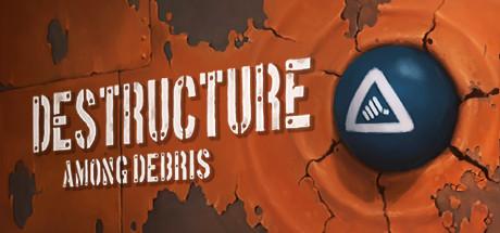 DESTRUCTURE: Among Debris – cover