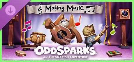 Oddsparks: An Automation Adventure - Making Music – cover