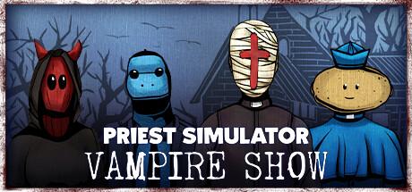 Priest Simulator: Vampire Show - Early Access – cover