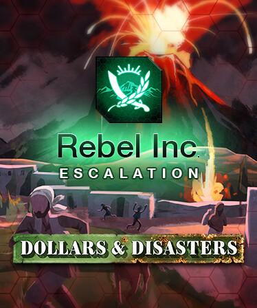 Rebel Inc: Escalation - Dollars & Disasters – cover
