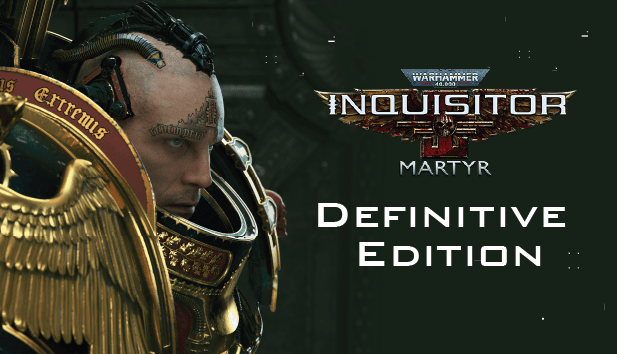 Warhammer 40,000: Inquisitor - Martyr Definitive Edition – cover